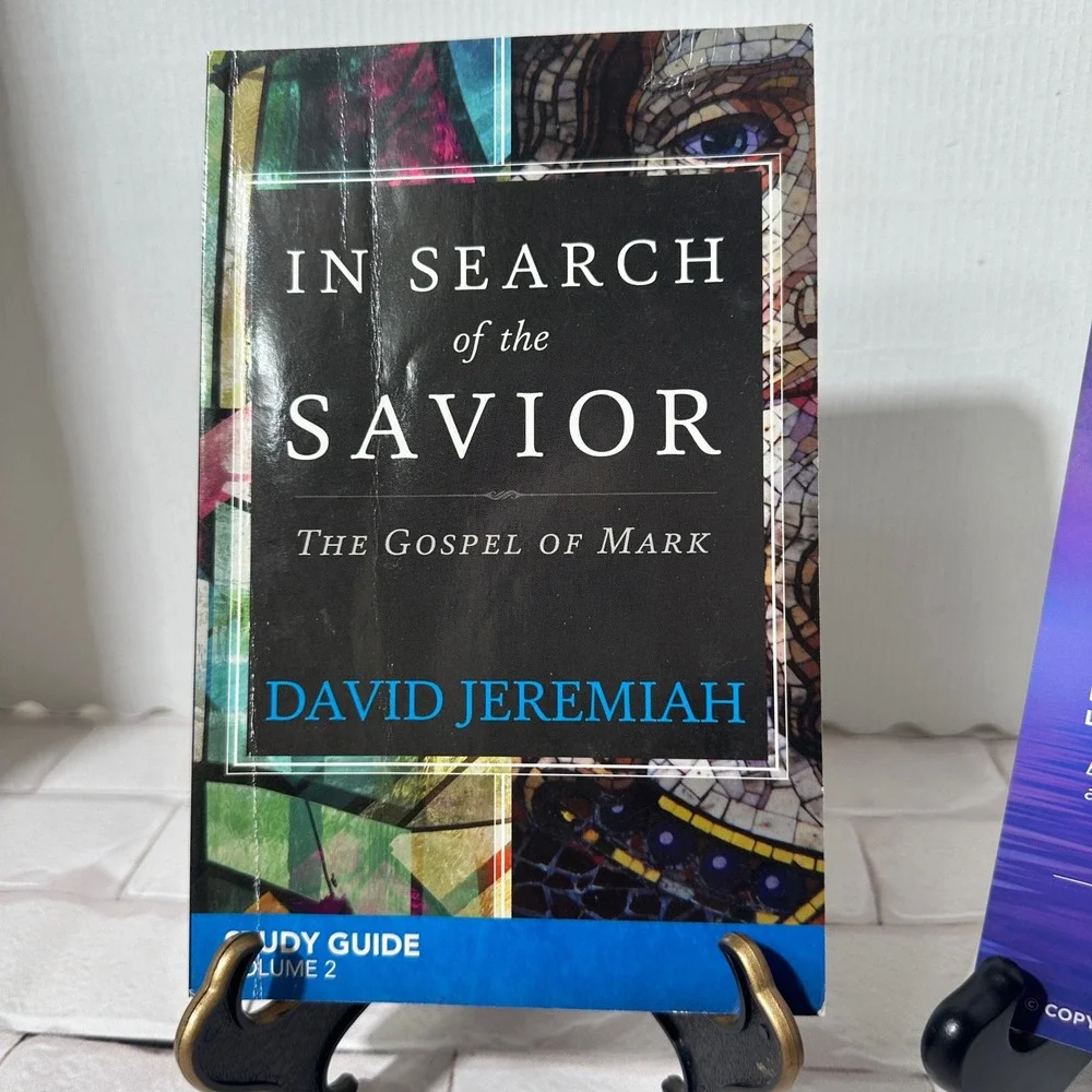 David Jeremiah‎ In Search of the Savior The Gospel of Mark Study Guide Volume 2